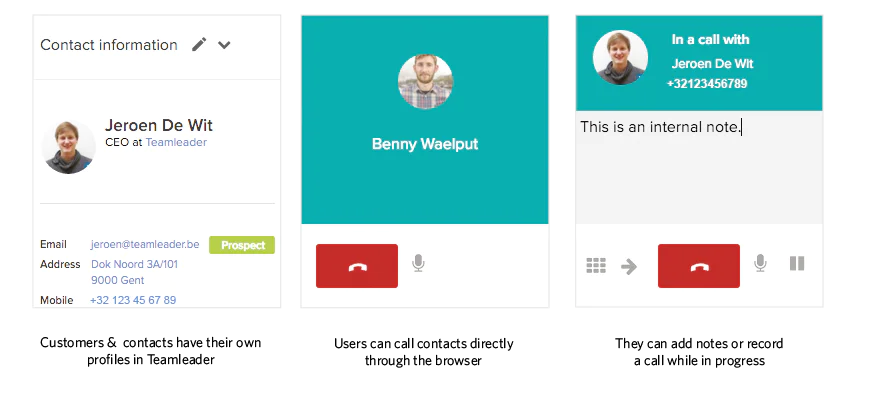 Customers & contacts have their own Users and can call contacts directly. They can add notes or record profiles in Teamleader through the browser while a call is in progress.